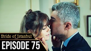 Bride of Istanbul  Episode 75 English Subtitles  Istanbullu Gelin [upl. by Yddet745]