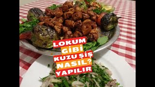 LOKUM GİBİ KUŞBAŞI NASIL YAPILIR KUZU ŞİŞ  ŞİŞ KEBAP TARİFİ [upl. by Adella]