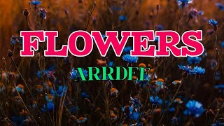 Arrdee  Flowers Lyrics Say My Name [upl. by Etteuqal]