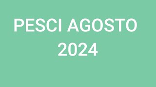 pesci ♓ AGOSTO 2024 [upl. by Suiluj570]