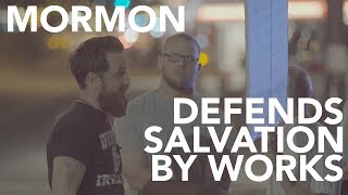 Mormon Defends Salvation By Works [upl. by Otrebogad300]