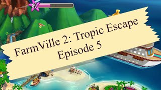 FarmVille 2 Tropic Escape  Episode 5 [upl. by Fredia]