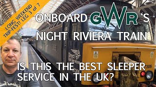 Is this the best Sleeper Service in the UK GWRs Night Riviera Train from Penzance to London [upl. by Sokin]