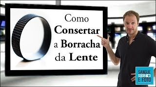 Como Consertar a Borracha de Foco e Zoom da Lente estragada solta [upl. by Bartolomeo]