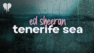 ed sheeran  tenerife sea lyrics [upl. by Soisanahta]