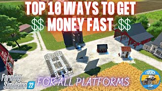 TOP 10 WAYS TO GET MONEY FAST  Farming Simulator 22 [upl. by Oulman833]