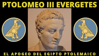 Ptolomeo III Evergetes El Apogeo del Egipto Ptolemaico [upl. by Luapnoj]