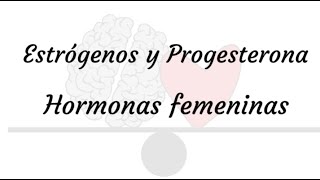 10 Estrogenos y Progesterona [upl. by Eivla]