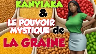 KANYANKA ET LE POUVOIR MYSTIQUE DE LA GRAINE [upl. by Lehacim]