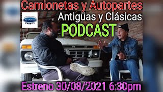 Camionetas y Autopartes quotAntigüas y Clásicasquot  PODCAST  Cap 01 [upl. by Lhok602]