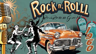 Rock and Roll Music From The 50s amp 60s 🔥 Classic Rock and Roll Playlist 50s amp 60s 🔥 Back to 50s 60s [upl. by Weinert173]