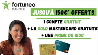 FORTUNEO  150€ DE PRIME  GOLD MASTERCARD GRATUITE [upl. by Swart]