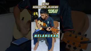 Intro Menghapus Jejakmu  NoahPeterpan  Cover By AlipBoy Tanjung Pura  Akustik Cover  Ariel [upl. by Hanforrd790]