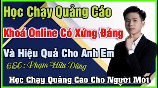 Khóa Học Chạy Quảng Cáo Online Liệu Có Hiệu Quả Và Xứng Đáng Với Anh EM  CTY ĐẠT CHUẨN QUỐC GIA [upl. by Leilah]