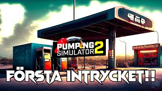 Kan jag bygga upp en bra bensinstation Pumping Simulator 2  Första intrycket [upl. by Olwen944]