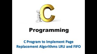 C Program to Implement Page Replacement Algorithms LRU and FIFO [upl. by Alleuqram457]