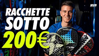 Le MIGLIORI RACCHETTE da PADEL SOTTO I 200 EURO 💰🎾 RECENSIONE COMPLETA [upl. by Nirraj]