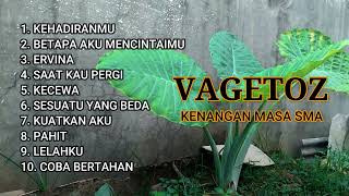 VAGETOZ FULL ALBUM KENANGAN MASA SEKOLAH TANPA IKLAN [upl. by Nywrad]