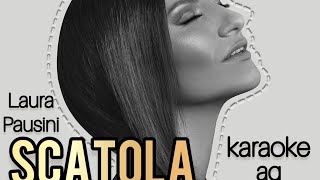 Scatola  Laura Pausini  KARAOKE AG [upl. by Orthman]