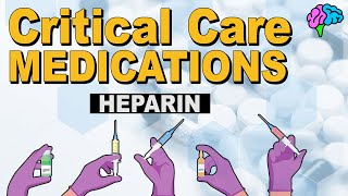 Heparin  Critical Care Medications [upl. by Enyrat]