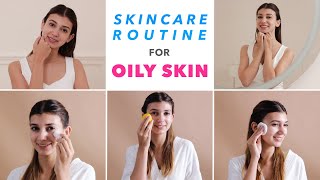 Skincare Routine For Oily Skin [upl. by Alie692]