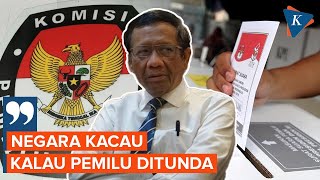 Mahfud MD Negara Kacau jika Pemilu Ditunda [upl. by Calli]