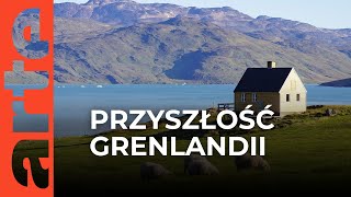 Grenlandia zielone pastwiska na złożach złota i uranu  ARTEtv Dokumenty CAŁY FILM LEKTOR PL [upl. by Onitnas]