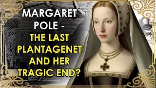 The Turbulent Life And Tragic End Of The Last Plantagenet  Margaret Pole [upl. by Madella]