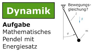 ⚙️ Mathematisches Pendel Technische Mechanik Dynamik Energiesatz [upl. by Sokil894]