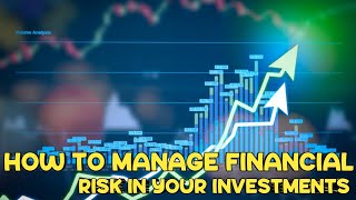 How to Manage Financial Risk in Your Investments [upl. by Nanor]