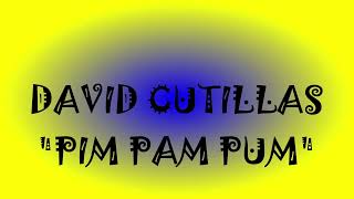 David Cutillas  Pim Pam Pum [upl. by Webster407]