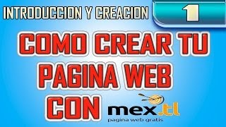 Crear una PAGINA WEB GRATIS  Como crear una pagina web con mextl parte 1 [upl. by Anetsirhc998]