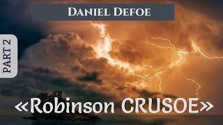 «Robinson Crusoe» by Daniel Defoe Part 2  Full audiobook in English  Librivox recording [upl. by Ettenim]