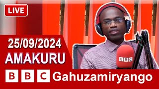 AMAKURU Ya BBC Gahuzamuryango 2592024 BBCGahuzamuryango amakuru bbcnewsgahuza [upl. by Namaj898]