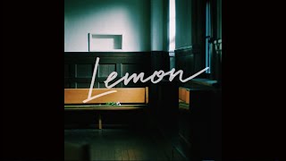 米津玄師 Kenshi Yonezu  Lemon [upl. by Pesvoh]