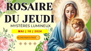 ROSAIRE DE GUÉRISON MYSTÈRES LUMINEUX ROSAIRE DU JEUDI🌹16 MAI 2024 🙏🏻 PÈLERINAGE SPIRITUEL [upl. by Nahtonoj736]