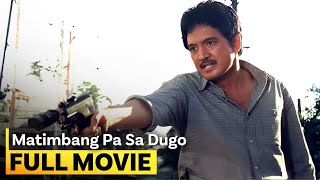 ‘Matimbang Pa sa Dugo’ FULL MOVIE  Rudy Fernandez Mark Anthony Fernandez [upl. by Adnohsar]