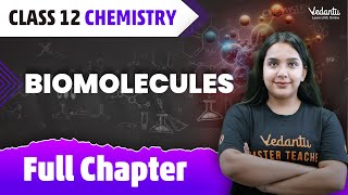 Biomolecules Full Chapter  Class 12 Chemistry Chapter 10  CBSEJEE 2024  Suman Mam VedantuMath [upl. by Yruoc]