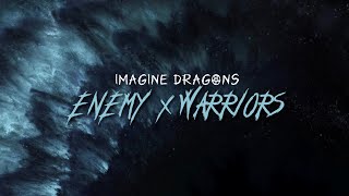 Imagine Dragons  Enemy x Warriors [upl. by Aisital36]