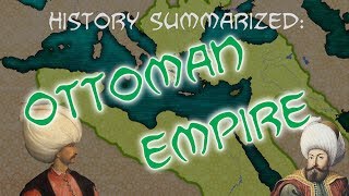 History Summarized The Ottoman Empire [upl. by Fredkin]