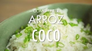 Como Fazer Arroz de Coco  Receita  Técnica de Cozinha [upl. by Amos]