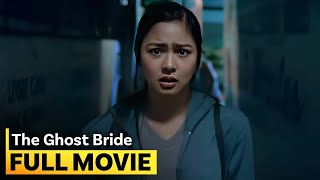 ‘The Ghost Bride’ FULL MOVIE  Kim Chiu [upl. by Bunce819]