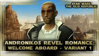 SWTOR  Andronikos Revel Romance  Welcome Aboard Variant 1 [upl. by Eiramanig654]