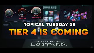 Topical Tuesdays 58  T4 Is COMING Post LOAON 2024 Overview Of Tier 4 And Systems  Lost Ark [upl. by Gniliem924]