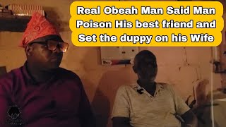 Real Obeah Man Said Man poison his Friend amp Set the duppy pan him wife duppy [upl. by Jim]