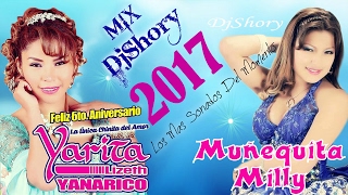 Mix 20172018✓ Yarita lizeth yanarico amp Muñequita MillyReynas Del Folklore Sureñodjshory [upl. by Enileve]