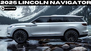 2025 Lincoln Navigator First Look  The Ultimate Luxury SUV Revealed [upl. by Wicks409]