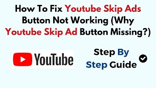 How To Fix Youtube Skip Ads Button Not Working 2024 Why Youtube Skip Ad Button Missing [upl. by Sorcim]