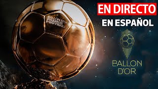 🟡GALA BALÓN DE ORO 2024 EN DIRECTO EN ESPAÑOL BALÓN DE ORO EN VIVO EN ESPAÑOL [upl. by Cloe]