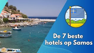 De 7 beste hotels op Samos Een onvergetelijke ervaring op het Griekse eiland [upl. by Tollmann700]